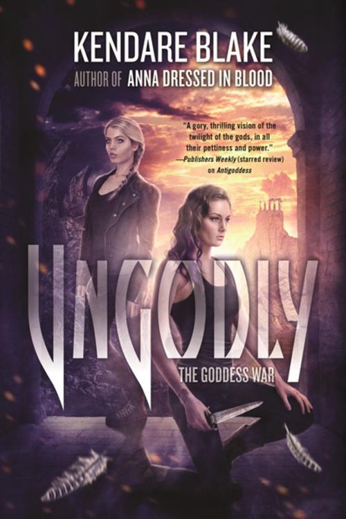 Cover of the book Ungodly by Kendare Blake, Tom Doherty Associates