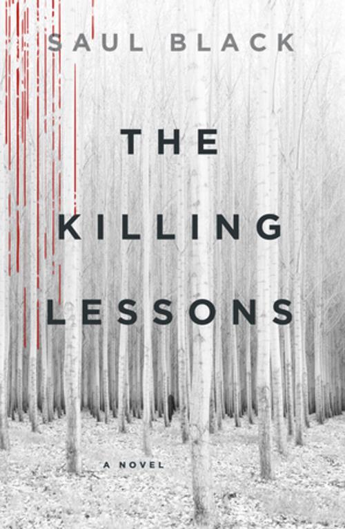 Cover of the book The Killing Lessons by Saul Black, St. Martin's Press
