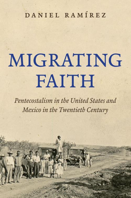 Cover of the book Migrating Faith by Daniel Ramírez, The University of North Carolina Press