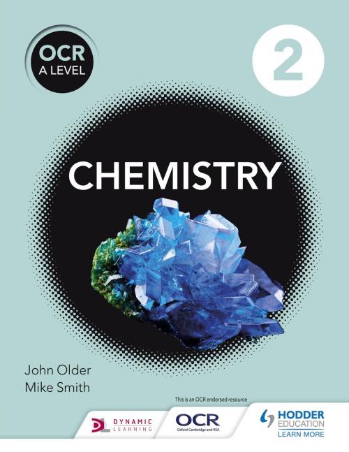 Cover of the book OCR A Level Chemistry Student Book 2 by Mike Smith, John Older, Hodder Education