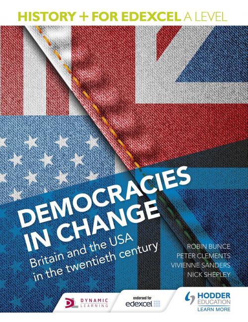 Cover of the book History+ for Edexcel A Level: Democracies in change: Britain and the USA in the twentieth century by Nick Shepley, Vivienne Sanders, Peter Clements, Hodder Education