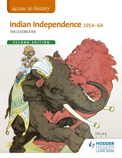 Cover of the book Access to History: Indian independence 1914-64 Second Edition by Tim Leadbeater, Hodder Education