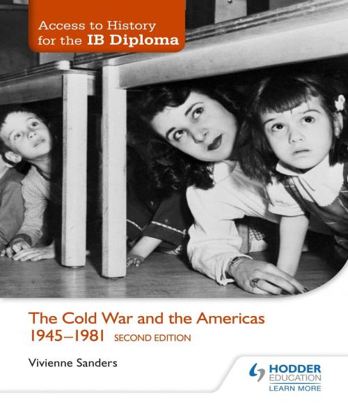 Cover of the book Access to History for the IB Diploma: The Cold War and the Americas 1945-1981 Second Edition by Vivienne Sanders, Hodder Education