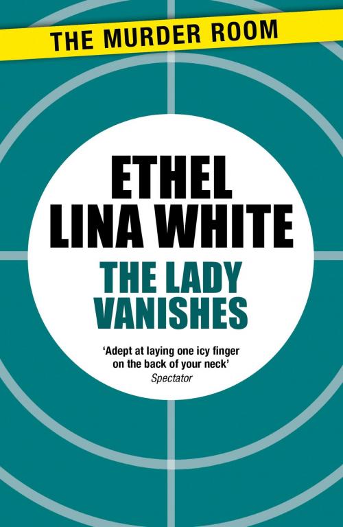 Cover of the book The Lady Vanishes by Ethel Lina White, Orion Publishing Group