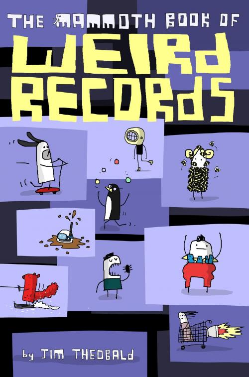 Cover of the book The Mammoth Book Of Weird Records by Jim Theobald, Little, Brown Book Group