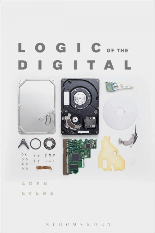 Cover of the book Logic of the Digital by Aden Evens, Bloomsbury Publishing