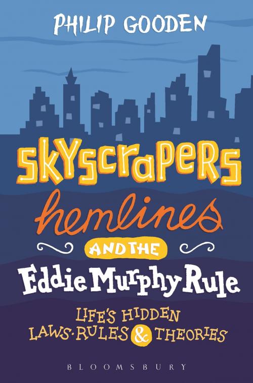 Cover of the book Skyscrapers, Hemlines and the Eddie Murphy Rule by Mr Philip Gooden, Bloomsbury Publishing