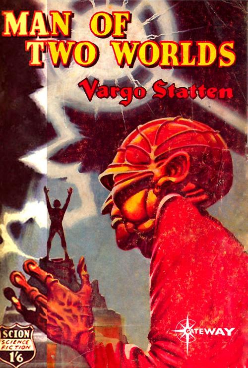 Cover of the book Man of Two Worlds by John Russell Fearn, Vargo Statten, Orion Publishing Group