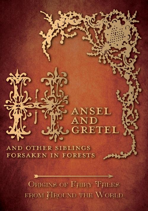 Cover of the book Hansel and Gretel - And Other Siblings Forsaken in Forests (Origins of Fairy Tales from Around the World) by Amelia Carruthers, Read Books Ltd.