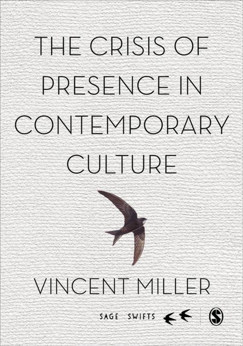 Cover of the book The Crisis of Presence in Contemporary Culture by Vincent Miller, SAGE Publications