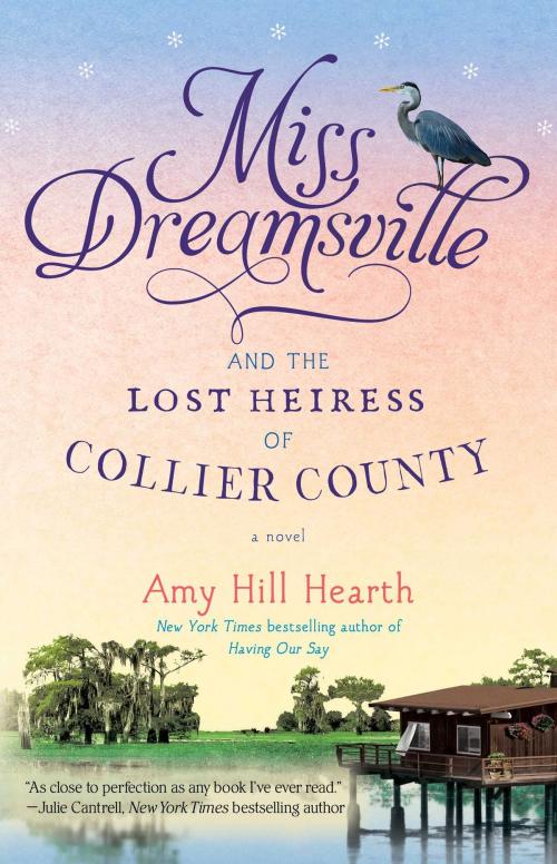 Cover of the book Miss Dreamsville and the Lost Heiress of Collier County by Amy Hill Hearth, Atria Books
