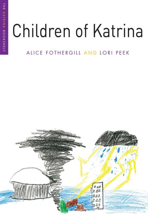 Cover of the book Children of Katrina by Alice Fothergill, Lori Peek, University of Texas Press