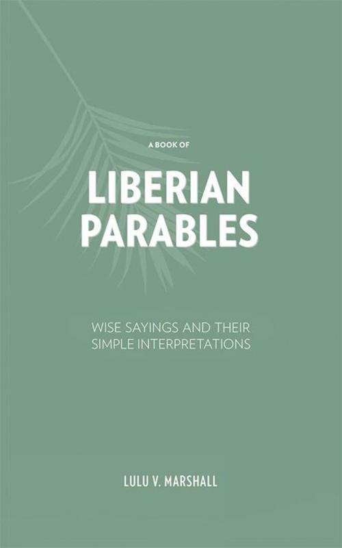 Cover of the book A Book of Liberian Parables by Lulu V. Marshall, Archway Publishing