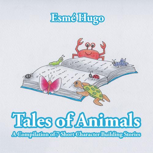 Cover of the book Tales of Animals by Esmé Hugo, Partridge Publishing Africa