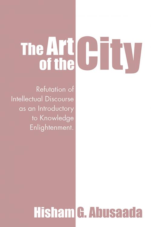 Cover of the book The Art of the City by Hisham G. Abusaada, Partridge Publishing Africa