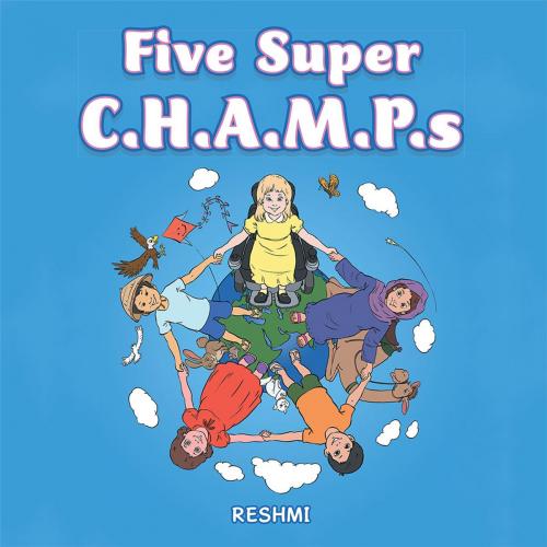 Cover of the book Five Super C.H.A.M.P.S by Reshmi, Partridge Publishing Singapore