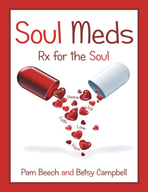 Cover of the book Soul Meds: Rx for the Soul by Pam Beech, Betsy Campbell, Lulu Publishing Services