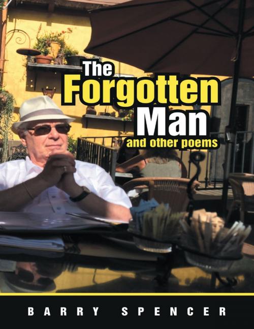 Cover of the book The Forgotten Man and Other Poems by Barry Spencer, Lulu Publishing Services