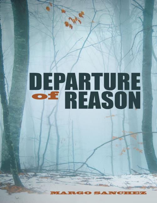Cover of the book Departure of Reason by Margo Sanchez, Lulu Publishing Services