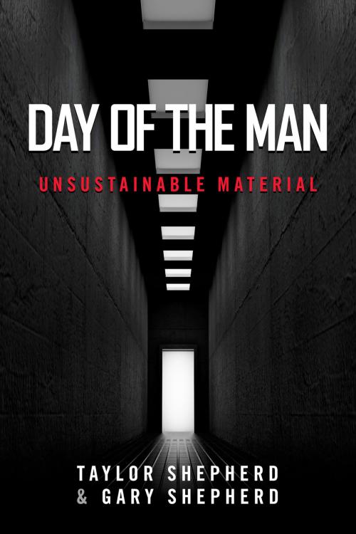 Cover of the book Day of the Man by Taylor Shepherd, Gary Shepherd, BookBaby