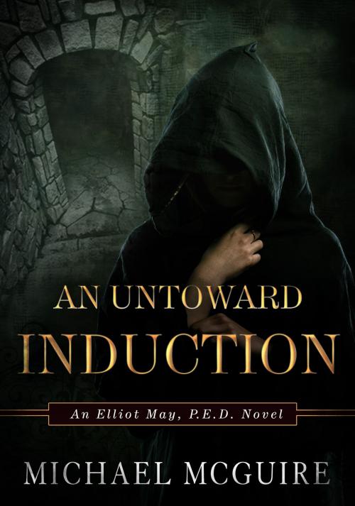 Cover of the book An Untoward Induction by Michael McGuire, BookBaby