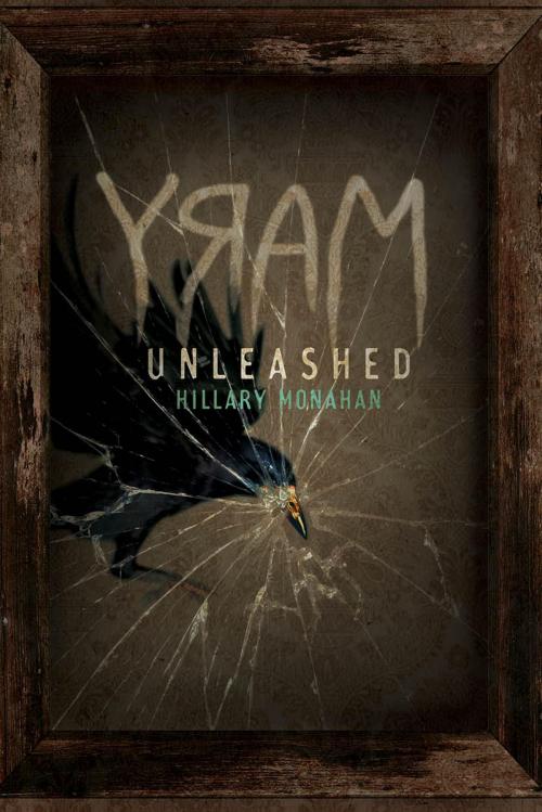 Cover of the book Mary: Unleashed by Hillary Monahan, Disney Book Group
