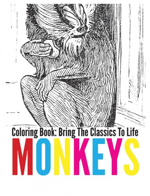 Cover of the book Monkeys Coloring Book - Bring The Classics To Life by Adrienne Menken, Emereo Publishing
