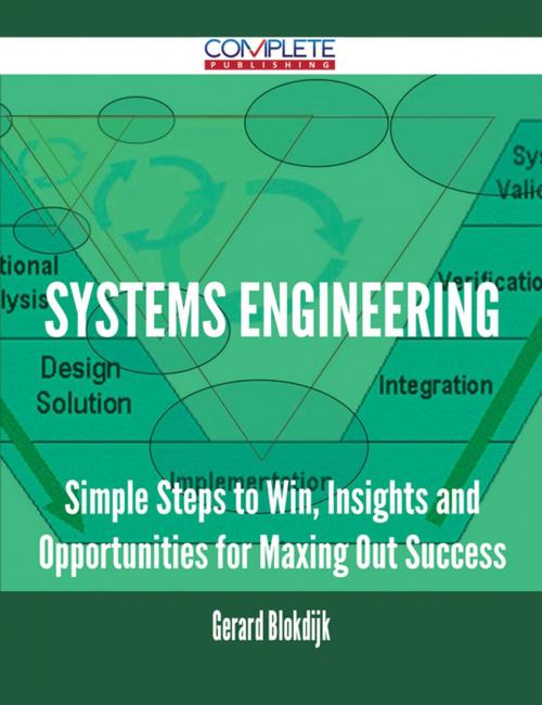 Cover of the book Systems Engineering - Simple Steps to Win, Insights and Opportunities for Maxing Out Success by Gerard Blokdijk, Emereo Publishing