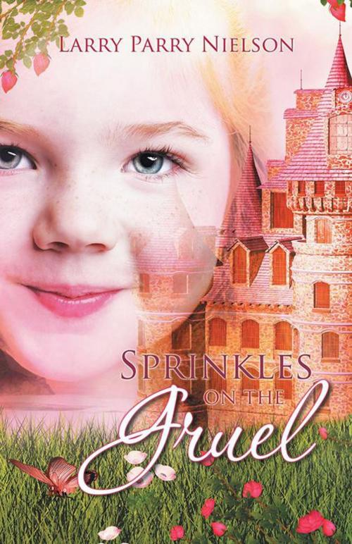 Cover of the book Sprinkles on the Gruel by Larry Parry Neilson, Trafford Publishing