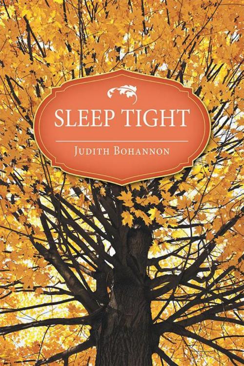 Cover of the book Sleep Tight by Judith Bohannon, WestBow Press