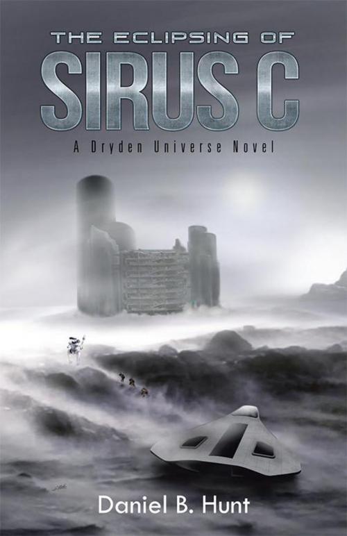 Cover of the book The Eclipsing of Sirus C by Daniel B. Hunt, iUniverse