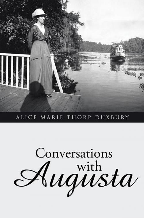 Cover of the book Conversations with Augusta by Alice Marie Thorp Duxbury, iUniverse