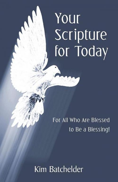 Cover of the book Your Scripture for Today by Kim Batchelder, iUniverse
