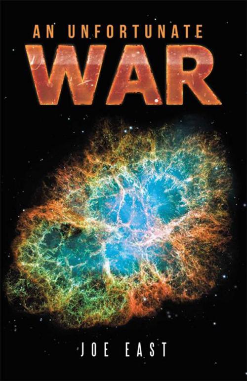 Cover of the book An Unfortunate War by Joe East, iUniverse