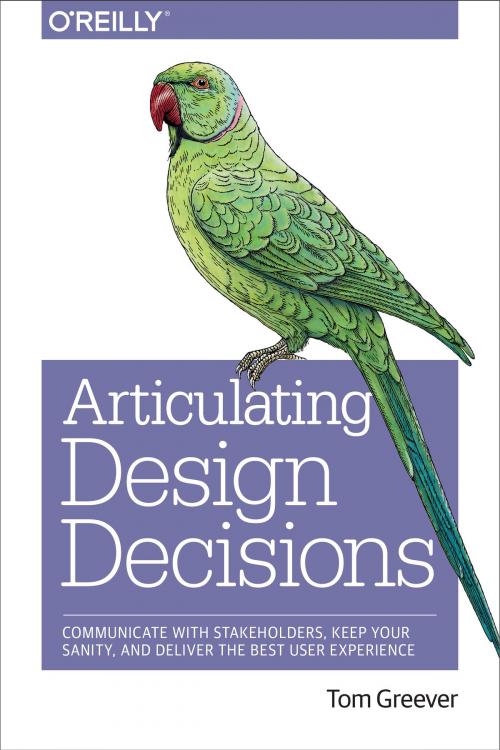 Cover of the book Articulating Design Decisions by Tom Greever, O'Reilly Media