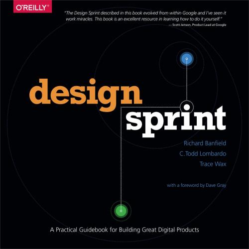 Cover of the book Design Sprint by Richard Banfield, C. Todd Lombardo, Trace Wax, O'Reilly Media