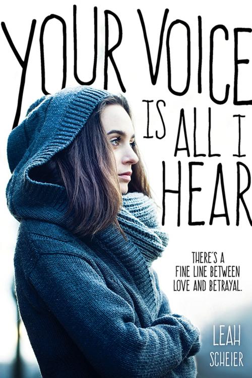Cover of the book Your Voice Is All I Hear by Leah Scheier, Sourcebooks
