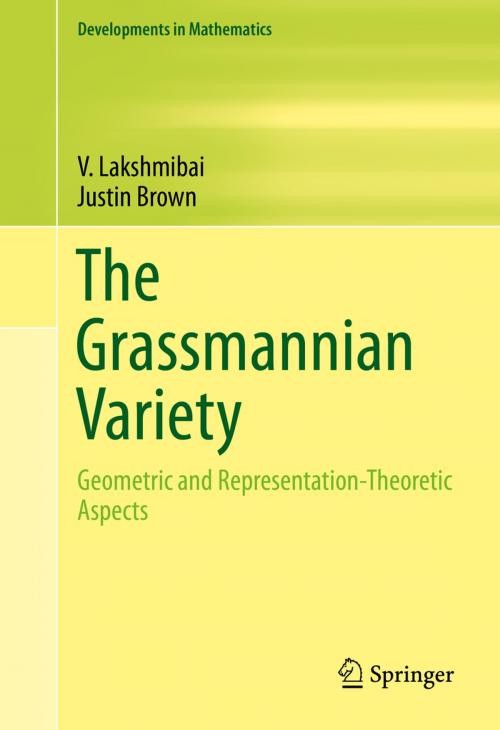 Cover of the book The Grassmannian Variety by V. Lakshmibai, Justin Brown, Springer New York
