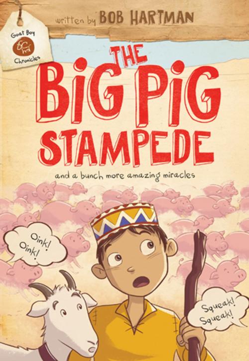 Cover of the book The Big Pig Stampede by Bob Hartman, Tyndale House Publishers, Inc.