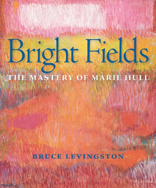 Cover of the book Bright Fields by Bruce Levingston, Jon Levingston, Philip Jackson, Mary Garrard, University Press of Mississippi
