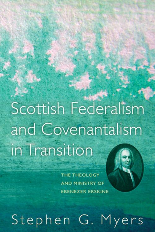 Cover of the book Scottish Federalism and Covenantalism in Transition by Stephen G. Myers, Wipf and Stock Publishers