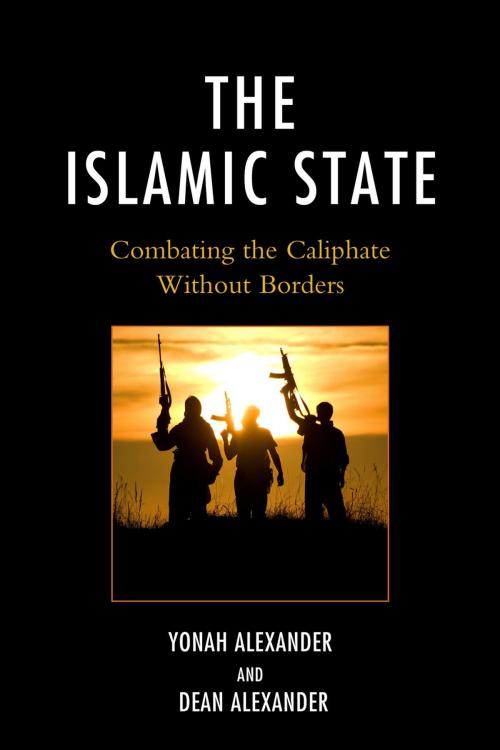 Cover of the book The Islamic State by Yonah Alexander, Dean Alexander, Lexington Books
