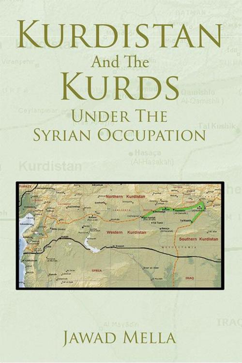 Cover of the book Kurdistan and the Kurds Under the Syrian Occupation by Jawad Mella, Xlibris UK