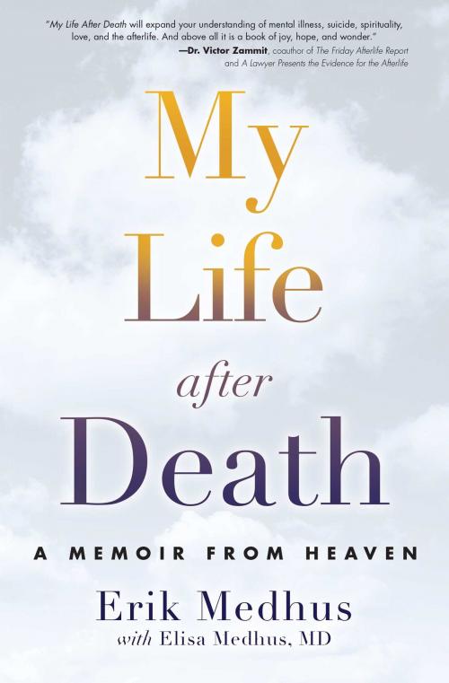 Cover of the book My Life After Death by Erik Medhus, Elisa Medhus M.D., M.D., Atria Books/Beyond Words