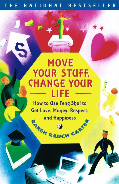 Cover of the book Move Your Stuff, Change Your Life by Karen Rauch Carter, Atria Books
