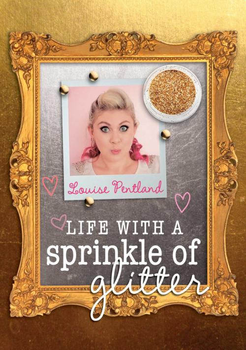 Cover of the book Life with a Sprinkle of Glitter by Louise Pentland, Gallery Books