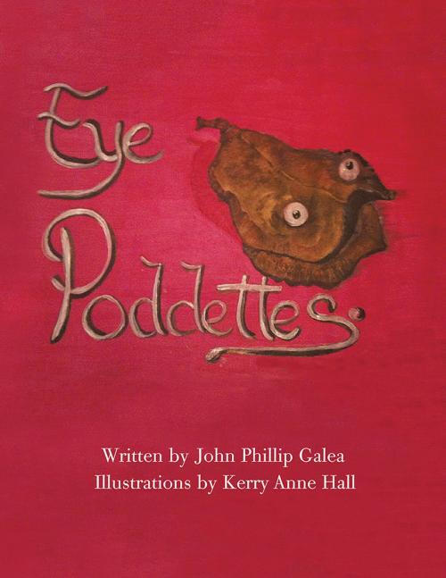 Cover of the book The Eyepoddettes by John Phillip Galea, Xlibris AU