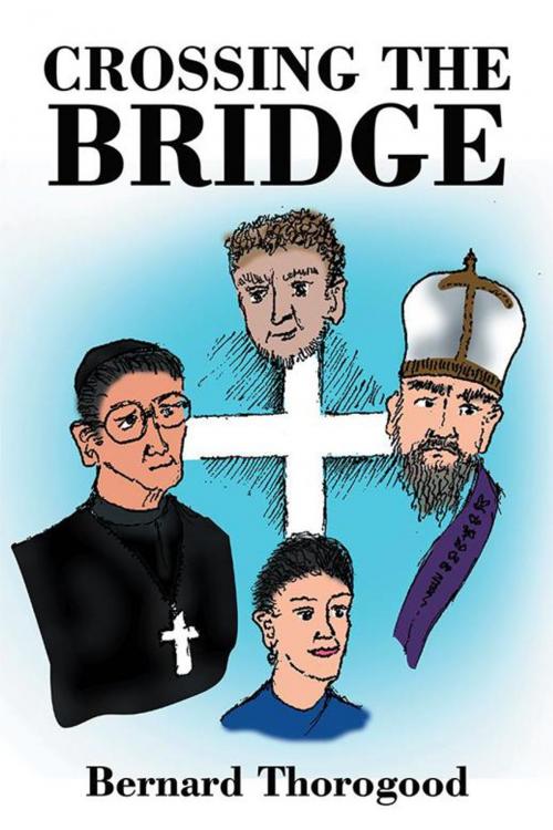 Cover of the book Crossing the Bridge by Bernard Thorogood, Xlibris AU