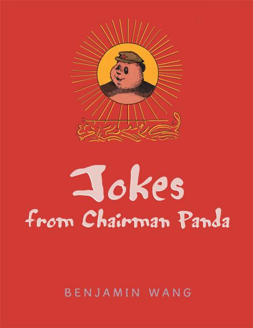 Cover of the book Jokes by Chairman Panda by Benjamin Wang, Xlibris US