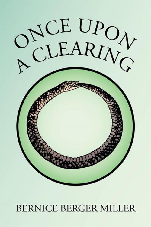 Cover of the book Once Upon a Clearing by BERNICE BERGER MILLER, Xlibris US